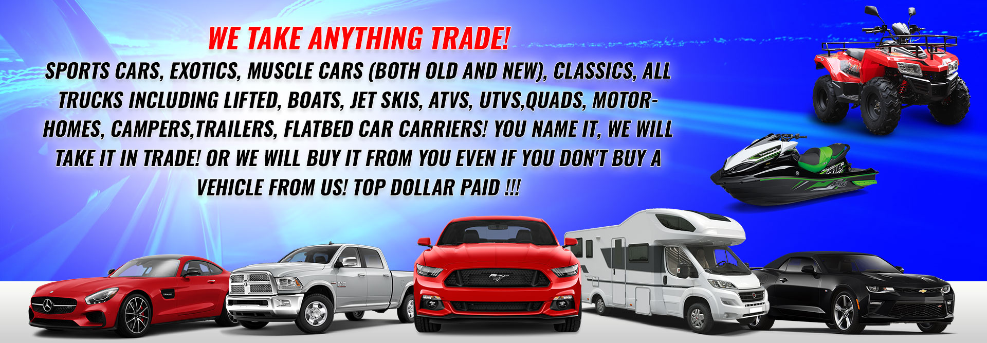 WE TAKE ANYTHING TRADE!